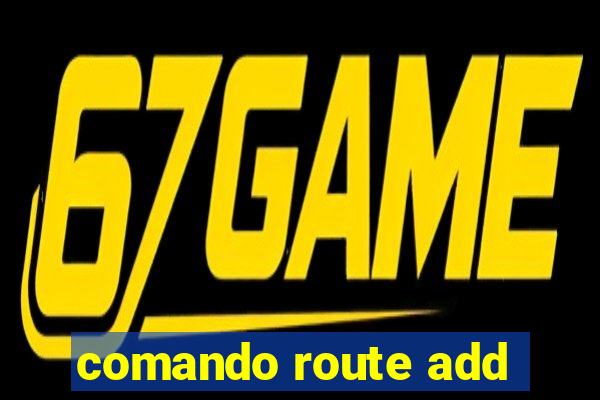 comando route add